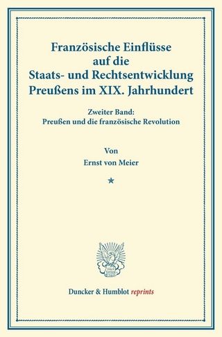 Französische Einflüsse auf die Staats- und Rechtsentwicklung Preußens im XIX. Jahrhundert.