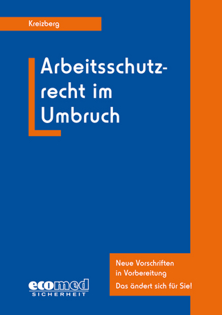 Arbeitsschutzrecht im Umbruch