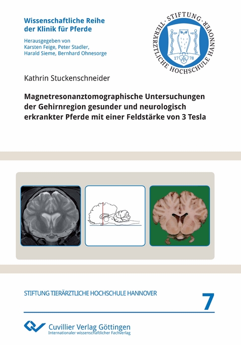 Magnetresonanztomographische Untersuchungen der Gehirnregion gesunder und neurologisch erkrankter Pferde mit einer Feldst&auml;rke von 3 Tesla - Kathrin Stuckenschneider