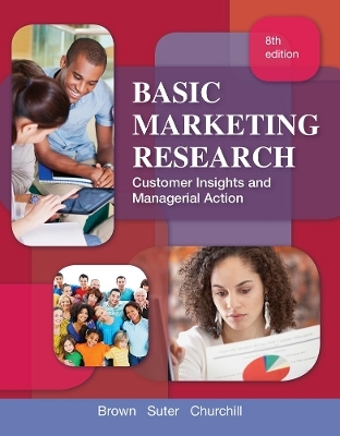 Basic Marketing Research (with Qualtrics Printed Access Card) - Tom Brown, Tracy Suter, Gilbert Churchill