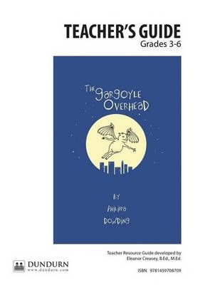 The Gargoyle Overhead Teachers' Guide - Eleanor Creasey