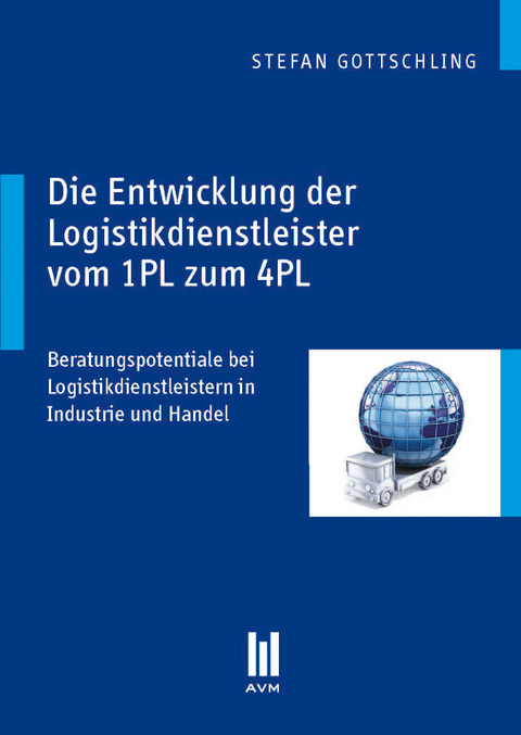 Die Entwicklung der Logistikdienstleister vom 1PL zum 4PL - Stefan Gottschling