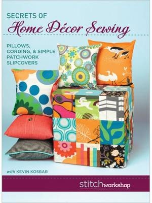 Secrets of Home Decor Sewing: Pillows Cording & Simple Patchwork Slipcovers DVD -  Kosab Kevin