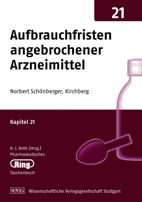 Pharmazeut. Ringtaschenbuch Bd. 21 Aufbrauchfristen angebrochener Arzneimittel - Norbert Sch&ouml;nberger