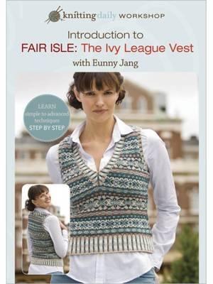 Introduction to Fair Isle The Ivy League Vest with Eunny Jang -  Jang Eunny