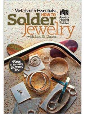 Metalsmith Essentials How to Solder jewellery DVD -  Erickson Lexi