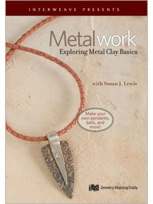 Metalwork Exploring Metal Clay Basics -  Lewis Susan