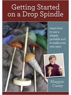 Getting Started on a Drop Spindle DVD -  Casey Maggie