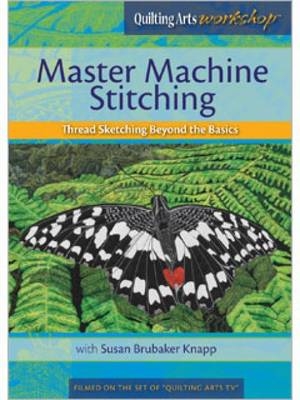 Master Machine Stitching DVD -  Brubaker Knapp Susan