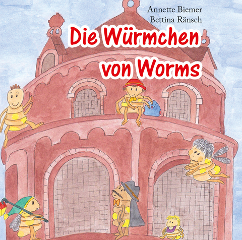 Die W&uuml;rmchen von Worms - Annette Biemer, Bettina R&auml;nsch