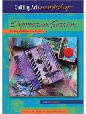 Expression Session Creating Vivid Mixed-Media Fabric (DVD) -  Burke Alisa