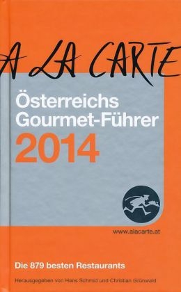 A la Carte - &Ouml;sterreichs Gourmet F&uuml;hrer 2014