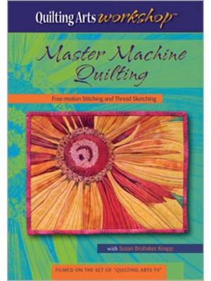 Master Machine Quilting: Free-motion Stitching and Thread Sketching - DVD -  Brubaker Knapp Susan