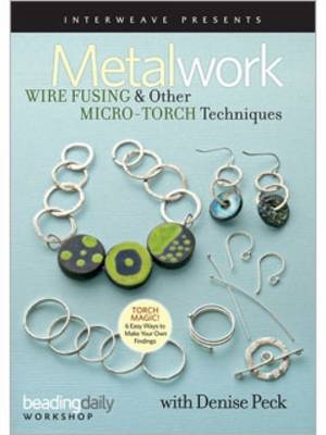 Metalwork Wire Fusing & Other Micro-Torch Techniques DVD -  Peck Denise