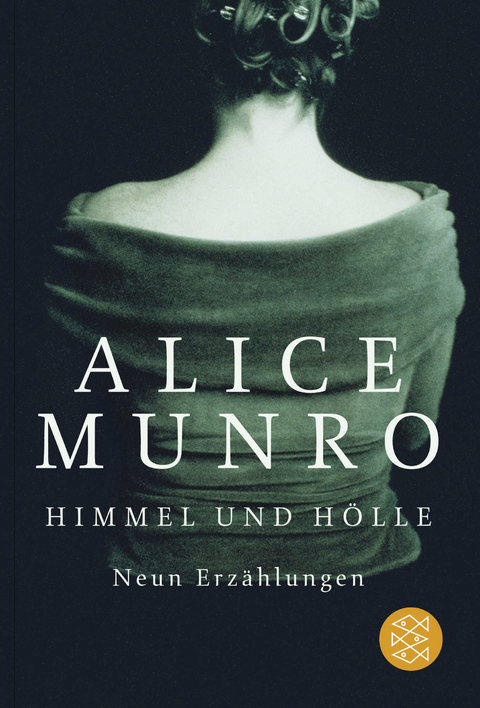 Himmel und H&ouml;lle - Alice Munro