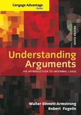 Cengage Advantage Books: Understanding Arguments - Walter Sinnott-Armstrong, Robert Fogelin