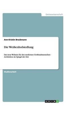 Die Wei&szlig;enhofsiedlung - Ann-Kristin Brockmann