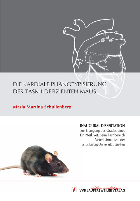 Die kardiale Ph&auml;notypisierung der TASK-1-defizienten Maus - Martina Schullenberg