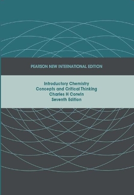 Introductory Chemistry:Concepts and Critical Thinking Pearson New International Edition, plus MasteringChemistry without eText