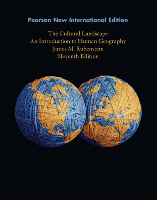 Cultural Landscape, The:An Introduction to Human Geography:Pearson New International Edition / Cultural Landscape, The: Pearson New International Edition Access Card: without eText - James M. Rubenstein