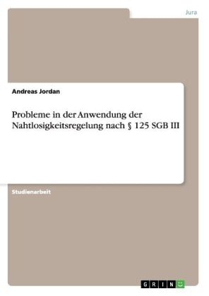 Probleme in der Anwendung der Nahtlosigkeitsregelung nach Â§ 125 SGB III