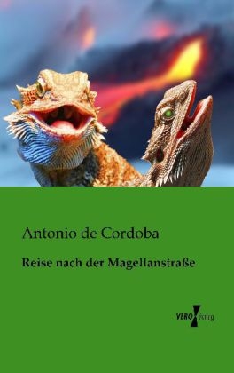 Reise nach der Magellanstra&szlig;e - Antonio De Cordoba