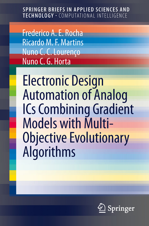Electronic Design Automation of Analog ICs combining Gradient Models with Multi-Objective Evolutionary Algorithms - Frederico A.E. Rocha, Ricardo M.F. Martins, Nuno C.C. Louren&ccedil;o, Nuno C.G. Horta