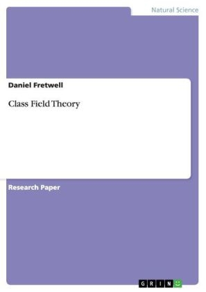 Class Field Theory - Daniel Fretwell