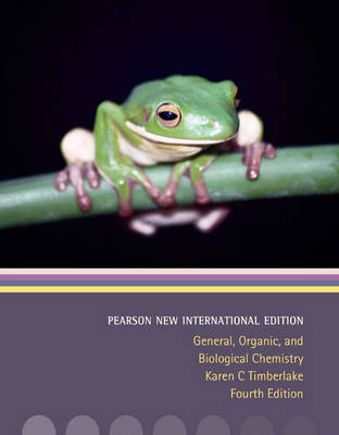 General, Organic, and Biological Chemistry Pearson New International Edition, plus MasteringBiology without eText - Karen C. Timberlake