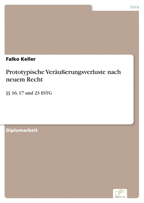 Prototypische Ver&auml;u&szlig;erungsverluste nach neuem Recht -  Falko Keller
