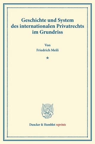 Geschichte und System des internationalen Privatrechts im Grundriss.