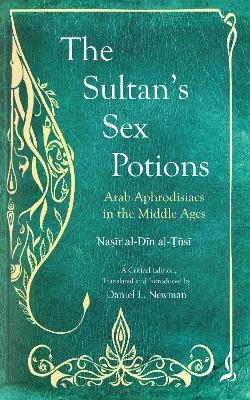 The Sultan's Sex Potions - Nasir al-Din al-Tusi, Muhammad ibn Muhammad Nasir al-Din al-Tusi