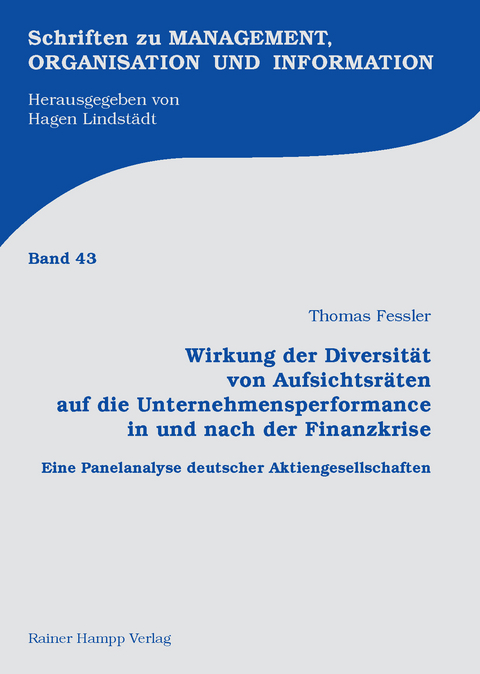 Wirkung der Diversit&auml;t von Aufsichtsr&auml;ten auf die Unternehmensperformance in und nach der Finanzkrise - Thomas Fessler