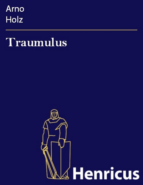 Traumulus -  Arno Holz