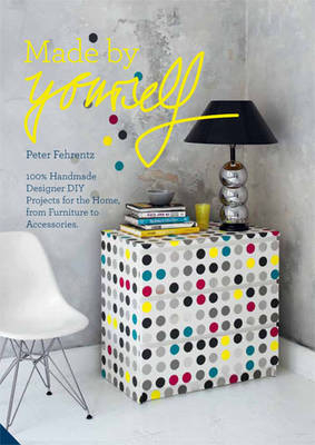 Made by Yourself: 100% Handmade Designer