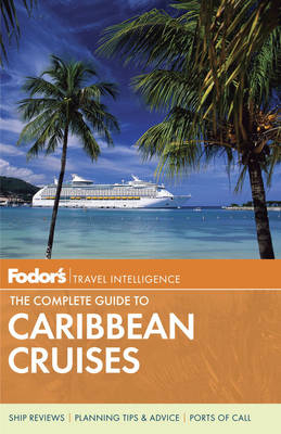 Fodor's The Complete Guide to Caribbean Cruises