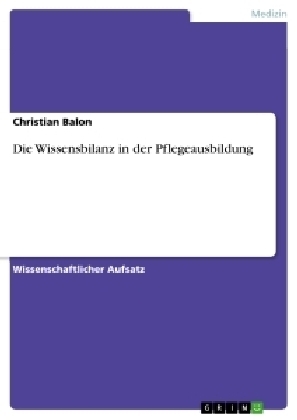 Die Wissensbilanz in der Pflegeausbildung - Christian Balon