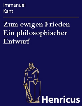 Zum ewigen Frieden Ein philosophischer Entwurf
