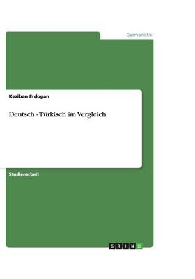 Deutsch - T&uuml;rkisch im Vergleich - Keziban Erdogan