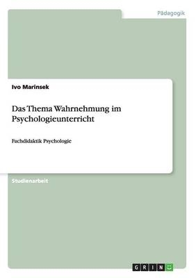 Das Thema Wahrnehmung im Psychologieunterricht - Ivo Marinsek