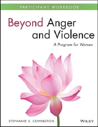 Beyond Anger and Violence - Stephanie S. Covington