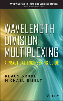 Wavelength Division Multiplexing – A Practical Engineering Guide - K Grobe