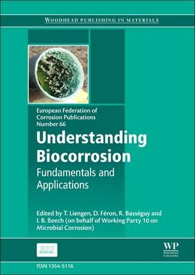 Understanding Biocorrosion - Turid Liengen, R. Basseguy, Damien Feron, I. Beech