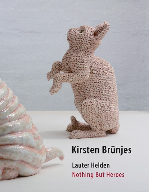 Lauter Helden / Nothing But Heroes - Kirsten Br&uuml;njes