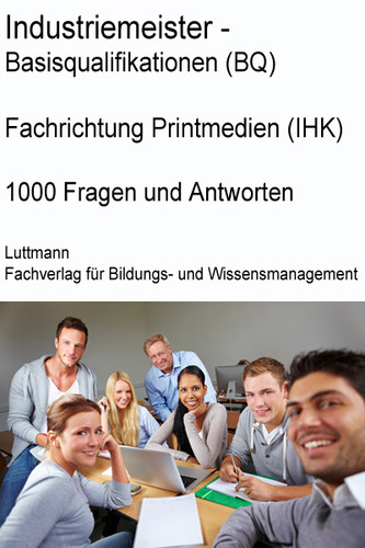 Industriemeister/-in Printmedien (IHK) Trainings- / Pr&uuml;fungssoftware: Mit Sicherheit zum Erfolg! - Dirk Luttmann