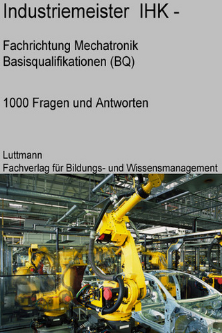 Industriemeister/-in Mechatronik (IHK) Trainings- / Prüfungssoftware: Mit Sicherheit zum Erfolg!