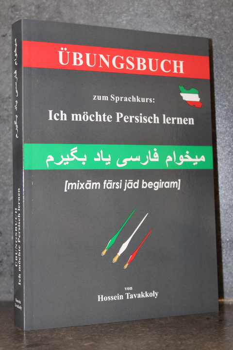 &Uuml;bungsbuch zum Sprachkurs: Ich m&ouml;chte Persisch lernen - Hossein Tavakkoly