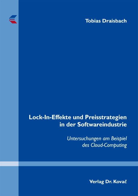 Lock-In-Effekte und Preisstrategien in der Softwareindustrie - Tobias Draisbach