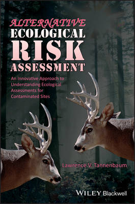Alternative Ecological Risk Assessment – An Innovative Approach to Understanding Ecological Assessments for Contaminated Sites
