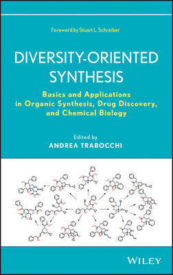 Diversity–Oriented Synthesis – Basics and Applications in Organic Synthesis, Drug Discovery and Chemical Biology